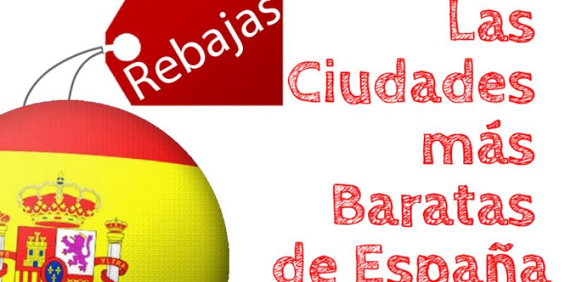 Ciudades más baratas de España, aumenta tu calidad de vida