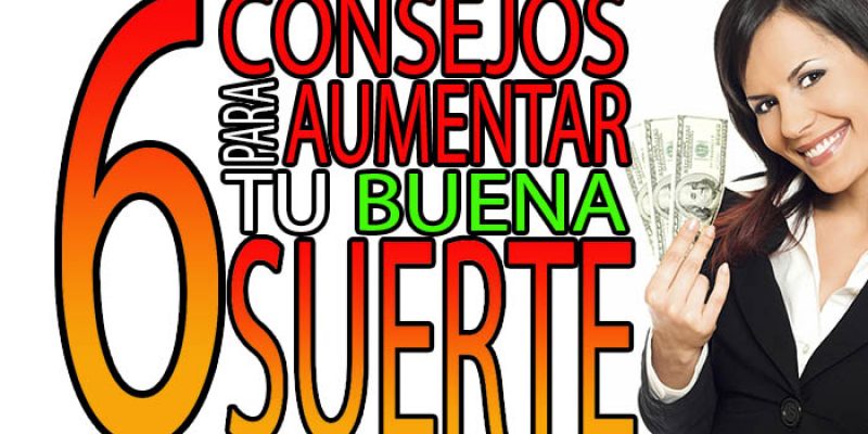 6 consejos para aumentar la buena suerte | Hacks para aumentar tu fortuna en la vida