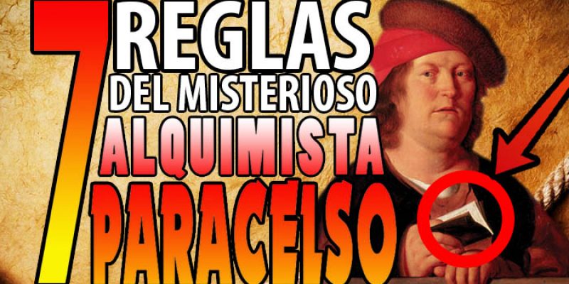7 reglas de Paracelso para la vida | Descubre los secretos de este misterioso alquimista