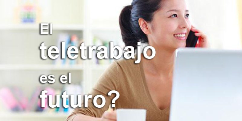 Teletrabajo, qué es y como ayuda a las empresas y trabajadores